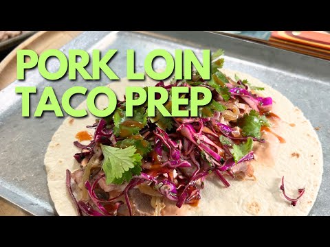 Pork Loin Taco Prep