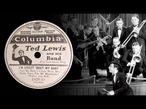 Ted Lewis and His Band - I'm Crazy 'Bout My Baby (And My Baby's Crazy 'Bout Me) (1931)