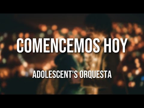 Comencemos Hoy - Los Adolecentes