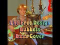 The Free Design - Bubbles (Bass Cover)