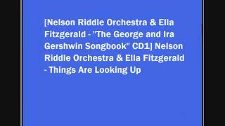 Nelson Riddle Orchestra &amp; Ella Fitzgerald - Things Are Looking Up
