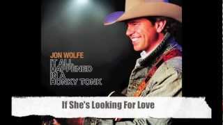 If She&#39;s Looking For Love-Jon Wolfe Official Track with Lyrics