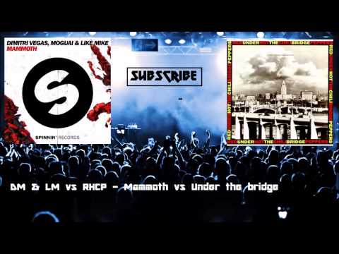 Red Hot Chili Peppers vs DV & LM   Mammoth vs Under the Bridge