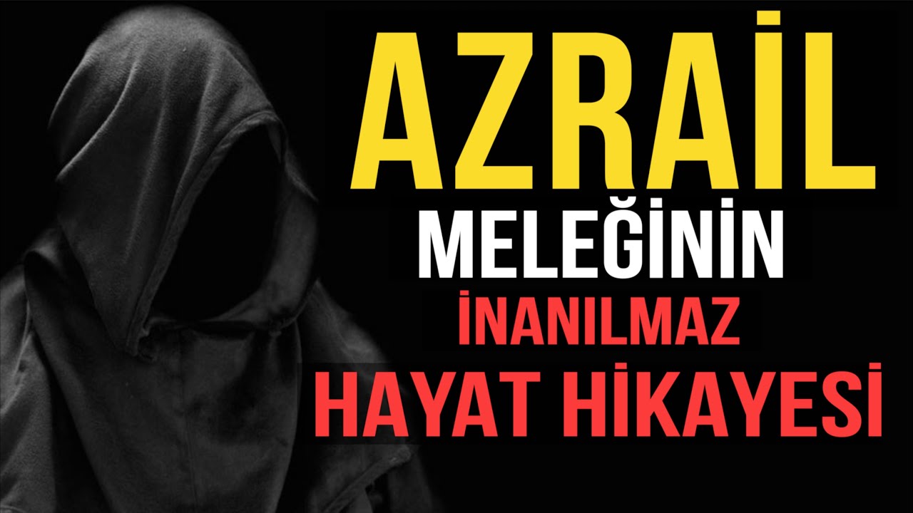 Asla Gülmeyen İri Cüsseli Melek: Azrail Asla Gülmeyen İri Cüsseli Melek: Azrail