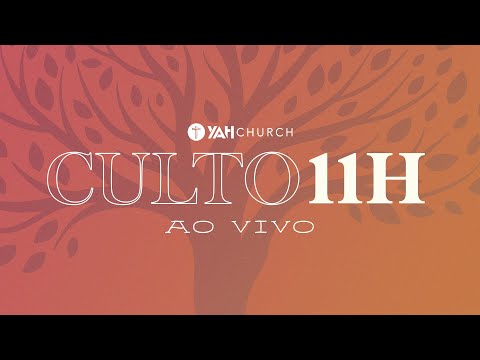 CULTO AO VIVO | YAH Church - DOMINGO 08/01/2023 - 11h
