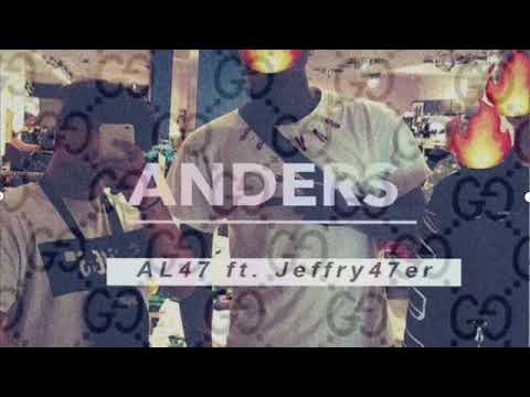 Al47 ft. Jeffry47er  - Anders