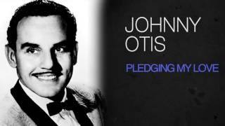 Johnny Otis - PLEDGING MY LOVE