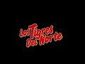 Los Tigres del Norte - Con Tus Mismas Palabras.