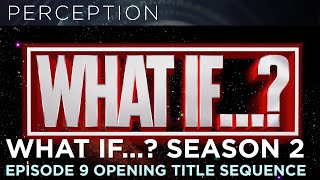 Official Marvel Studios’ What If…? Season 2 Episode 9 Opening Title Sequence