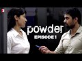 Powder Full Episode 1 TV Series