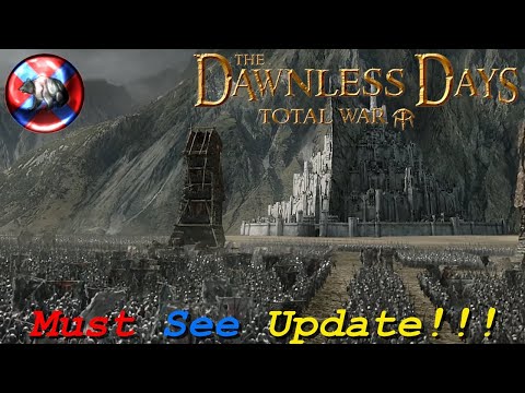 Massive Update Coming For Dawnless Days Mod!!!-Lord Of The Rings Total War Mod Cinematic Total War