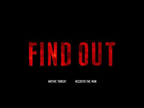 Native Threat — ‘Find Out’ (Prod. Accosta The Man)