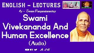 Swami Ranganathananda | Swami Vivekananda And Human Excellence | English Discource.