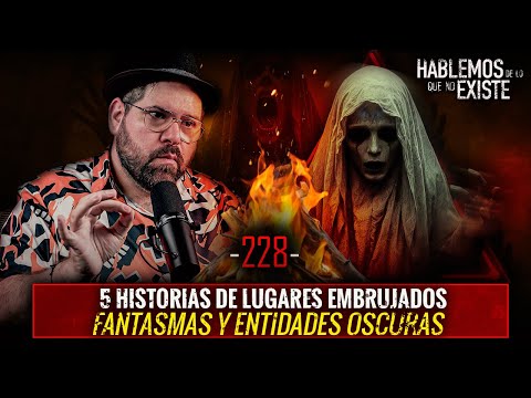 5 Historias de Lugares EMBRUJADOS, Fantasmas y Entidades Oscuras | EP 228| EL NARRADOR