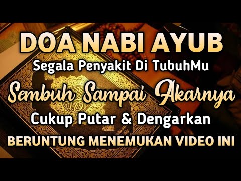 DOA NABI AYUB 🤲 INSYAALLAH S4KITMU S3MBUH TANPA BEROBAT KE DOKTER ❗PUTAR & DENGARKAN