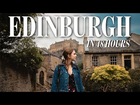 Edinburgh | Our Ultimate 48-Hour Guide to Scotland's Capital
