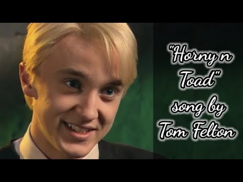 "HornynToad" - Tom Felton songs - Feltbeats