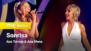 Ana Torroja &amp; Ana Mena - “Sonrisa” (Un año más 2021)
