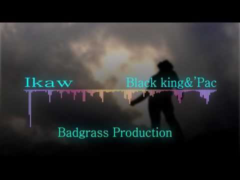 ikaw by black king & 'pac