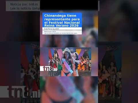 Chinandega tiene representante para el Festival Nacional Reina Verano 2026