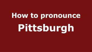 How to pronounce Pittsburgh