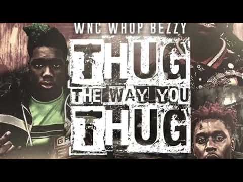 WncWhopBezzy x 70thstreetCarlos x WncRamBam - thug the way you thug