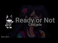 Cascada - Ready or Not - Lyrics