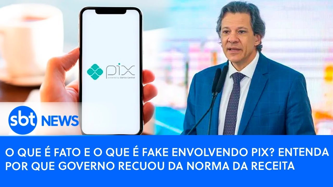 O que é fato e o que é fake envolvendo Pix? Entenda por que governo recuou da norma da Receita
