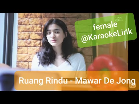 Ruang Rindu - Mawar De Jongh (karaoke lirik) female key