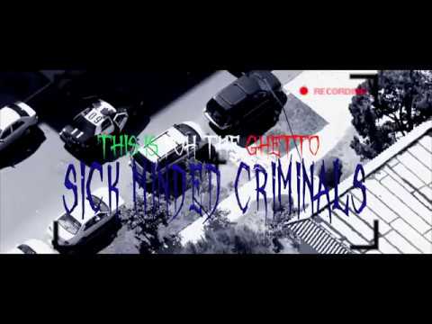 SickMinded Criminals X (This Is foh the ghetto)