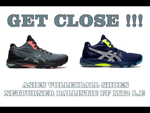 GET CLOSE with ASICS GEL NETBURNER BALLISTIC FF MT2 L.E