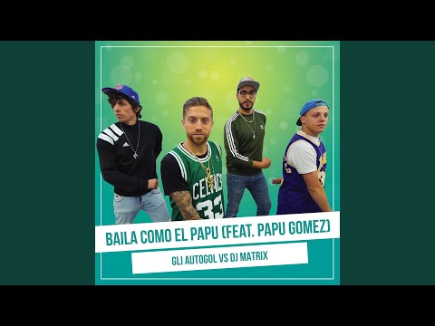 Baila como El Papu (Vs. Dj Matrix)
