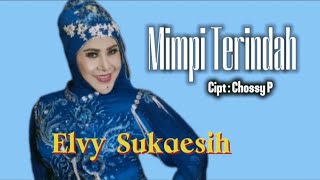 Download lagu MIMPI TERINDAH / ELVY SUKAESIH mp3 Download lagu MIMPI TERINDAH / ELVY SUKAESIH mp3
