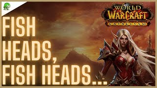 Cataclysm Classic Fish Heads Fish Heads