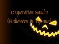 ♥♪♫ Desperation Samba ♫♪♥