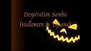 ♥♪♫ Desperation Samba ♫♪♥