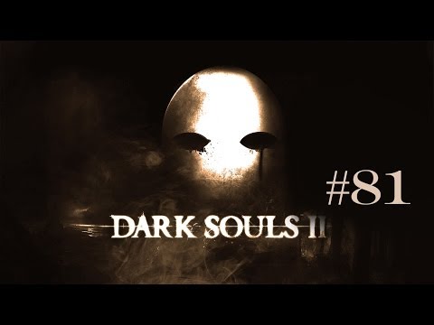 DARK SOULS 2 - Lets Play Dark Souls 2 - Deutsch|German|HD - 81 - Hoffnung um Erlösung