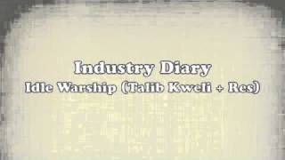 Industry Diary - Idle Warship (Talib Kweli + Res)