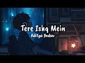 Tere Ishq Me Lyrics Aditya Yadav