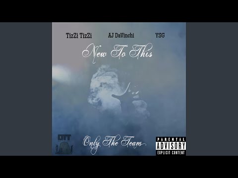 New to This (feat. TizZi TizZi & YSG)