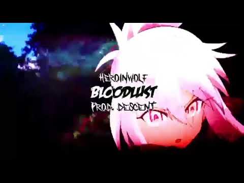 HEROINWOLF - BLOODLUST [PROD. DESCENT] | #VibesForever