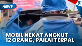 Viral Penampakan Mobil Nekat Angkut 12 Orang saat Lebaran, Pintu Belakang Dimodifikasi Pakai Terpal