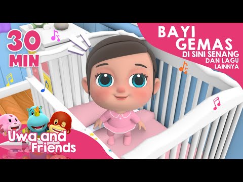 Bayi Gemas, Di Sini Senang, dan Lagu Lainnya - 30 Menit Kompilasi Lagu Anak Indonesia