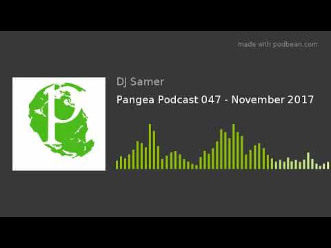 Pangea Podcast 047 - November 2017