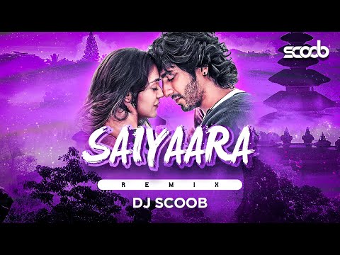 Saiyaara (Remix) - DJ Scoob | Ahaan Panday | Aneet Padda | Faheem Abdullah