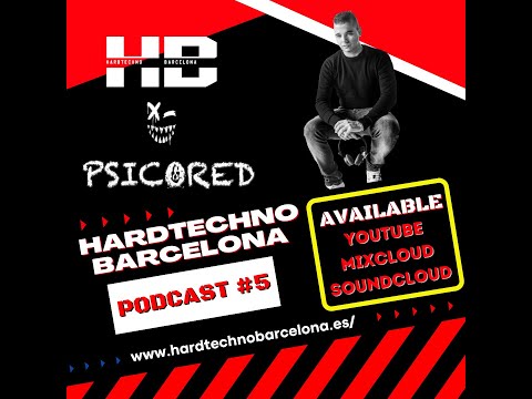 Hardtechno Barcelona Podcast#5 - Psicored
