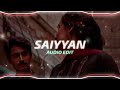 Saiyyan - edit audio