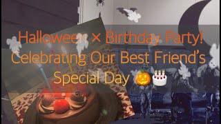 【Spooky & Fun】Halloween x Birthday Bash | Celebrating Our Best Friend’s Spooky Special Day!