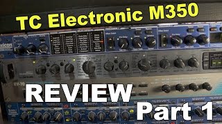 Video thumbnail for Tc Electronic M350 Review Part 1 by Recording Studio Tips And Reviews
