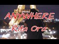 Rita Ora -  Anywhere (Lyrics)